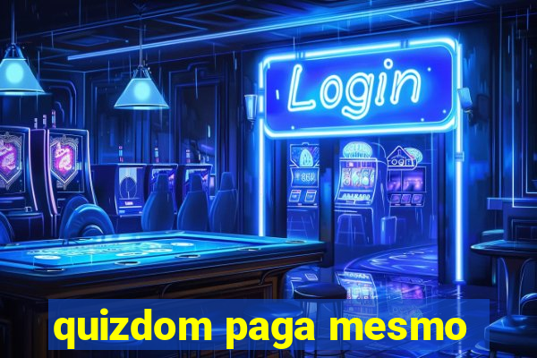 quizdom paga mesmo